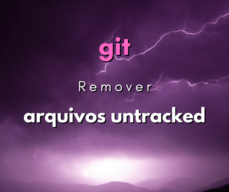 Como remover arquivos não trackeados do branch atual