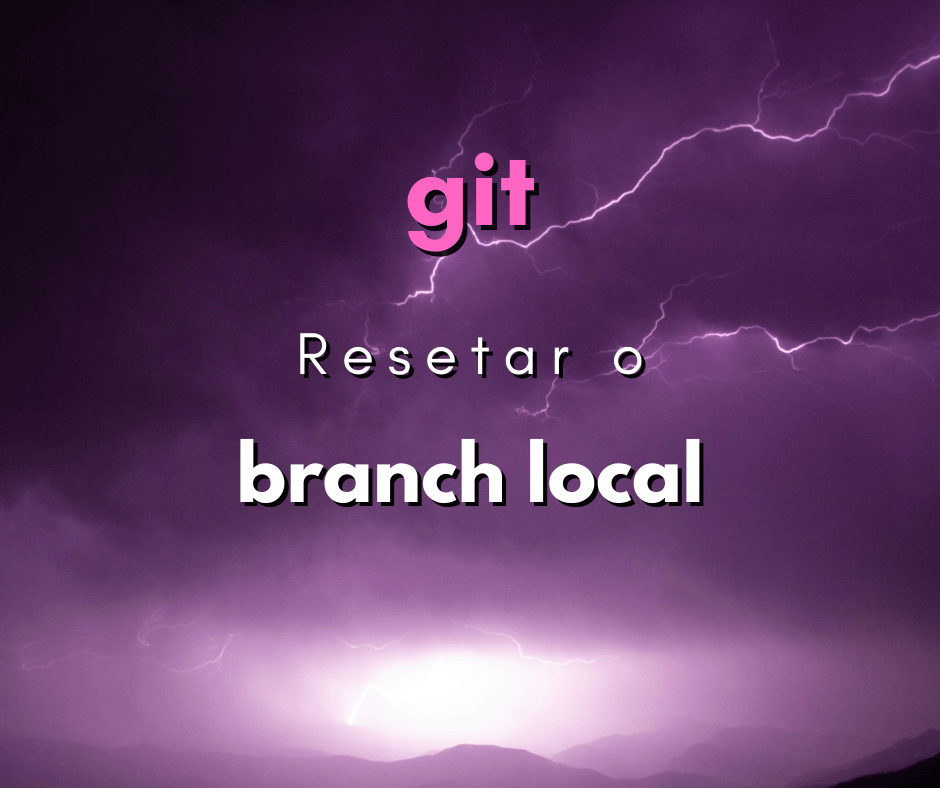 Resetar branch local conforme branch do repositório