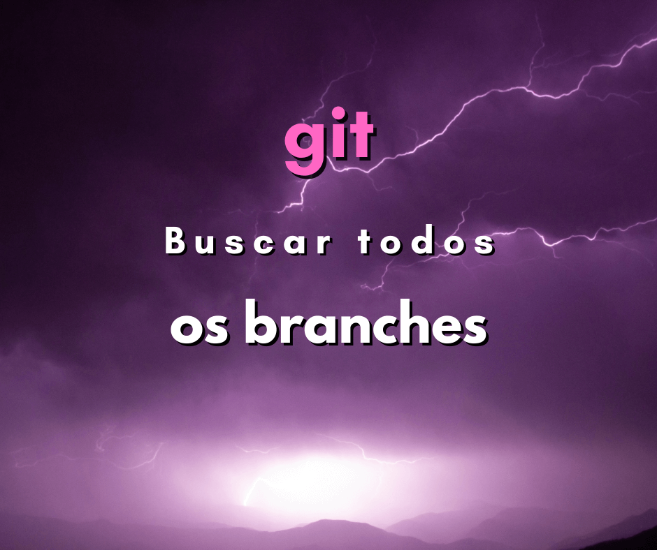Como buscar todos os branches no git
