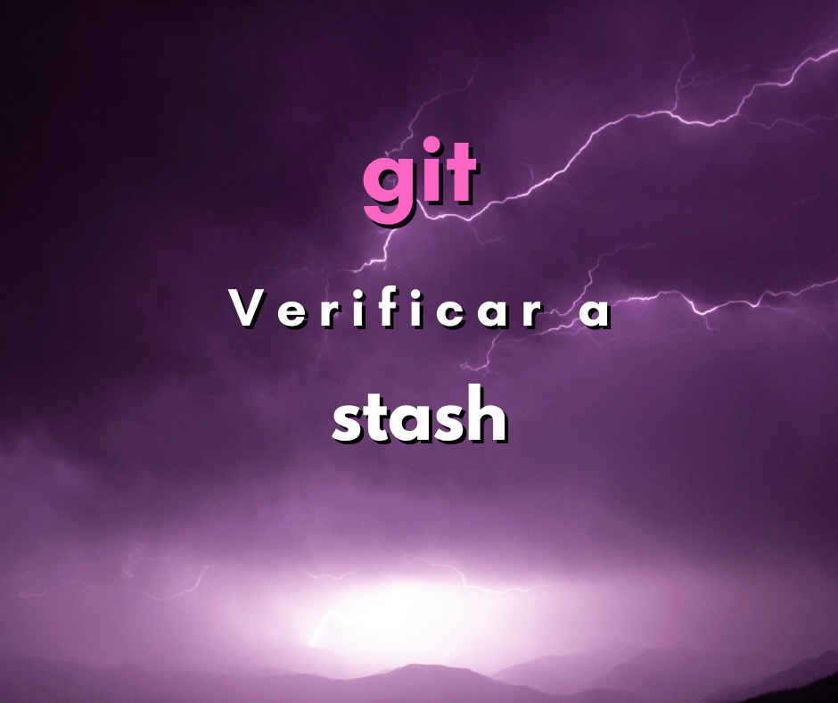Como verificar o que está na stash do git