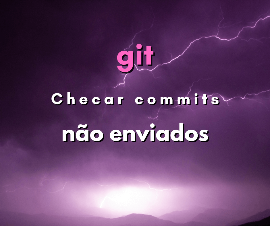 Como verificar os commits que ainda não foram enviados em git