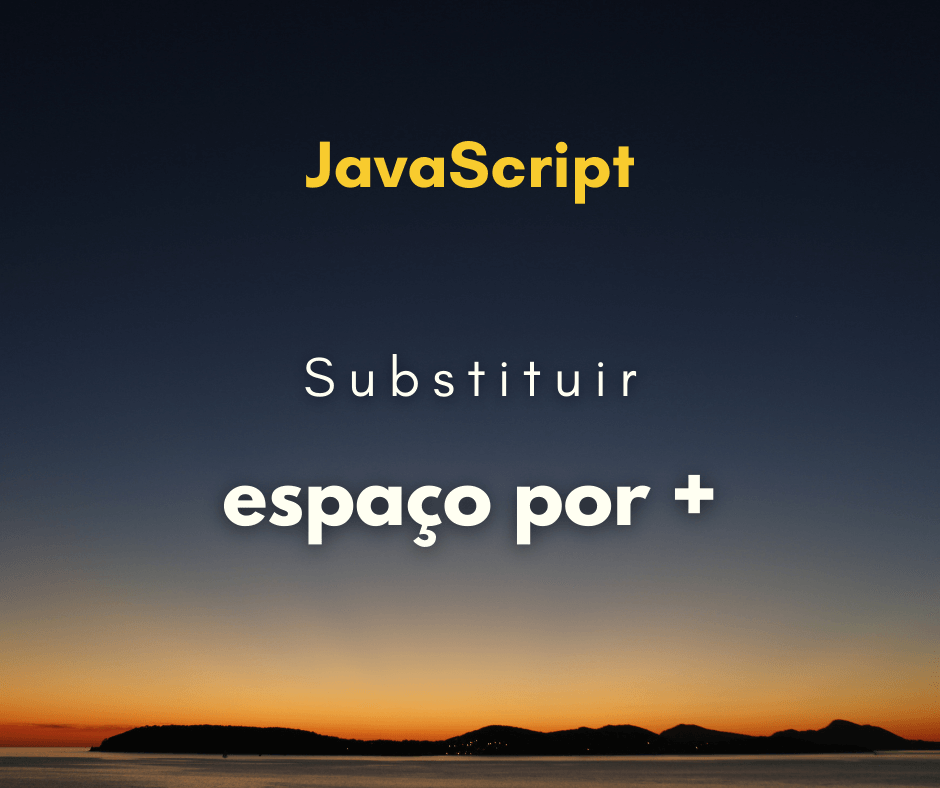 Como substituir espaços de string por + em JavaScript