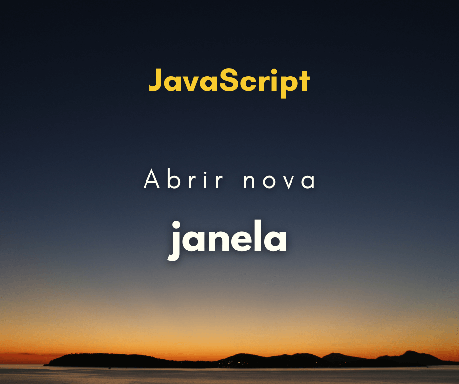 Como abrir uma nova janela com JavaScript