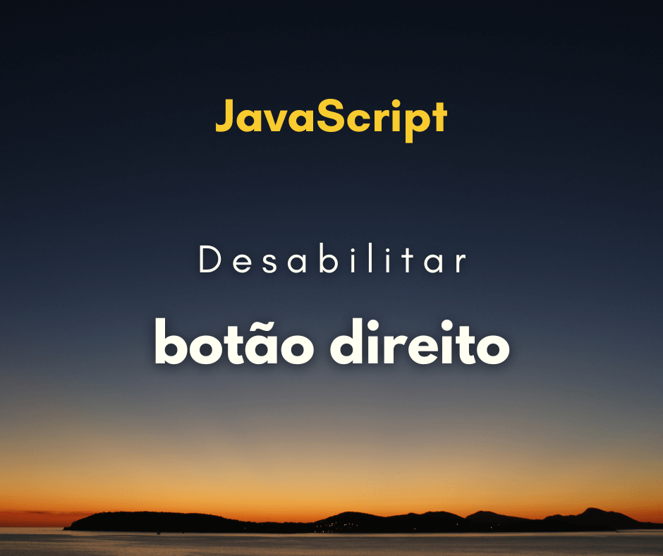 Como desabilitar o click do botão direito com JavaScript
