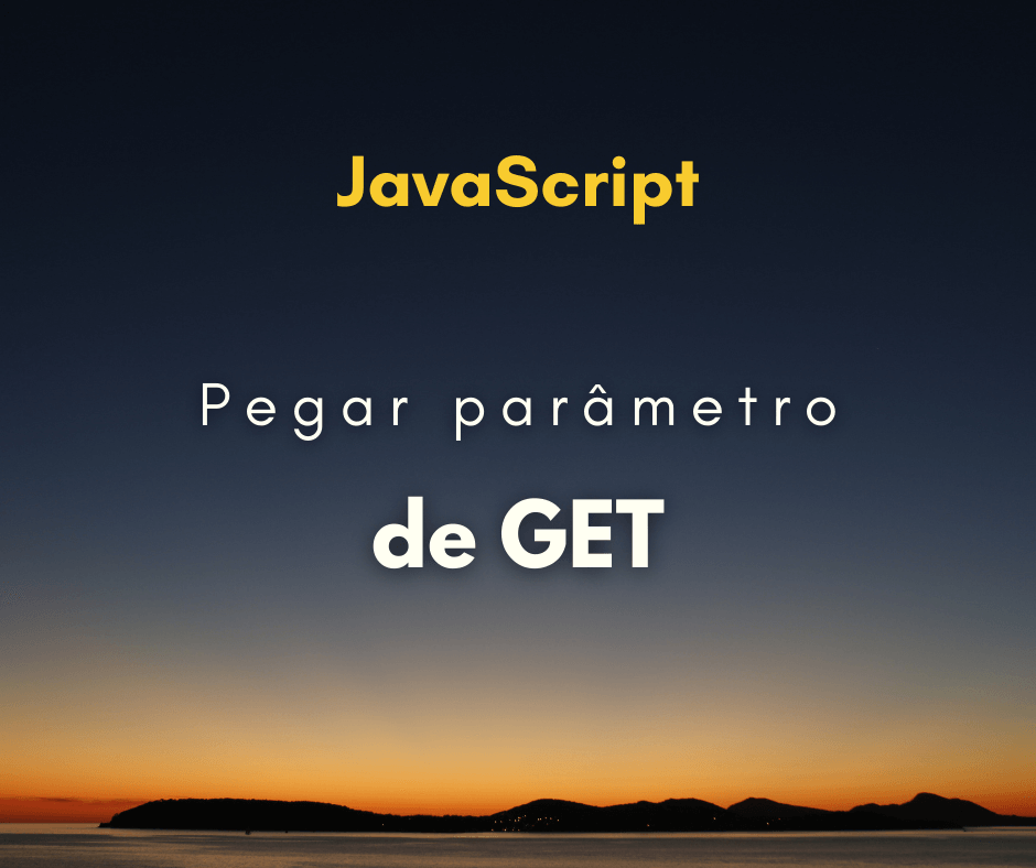 Como pegar parâmetros GET da URL com JavaScript