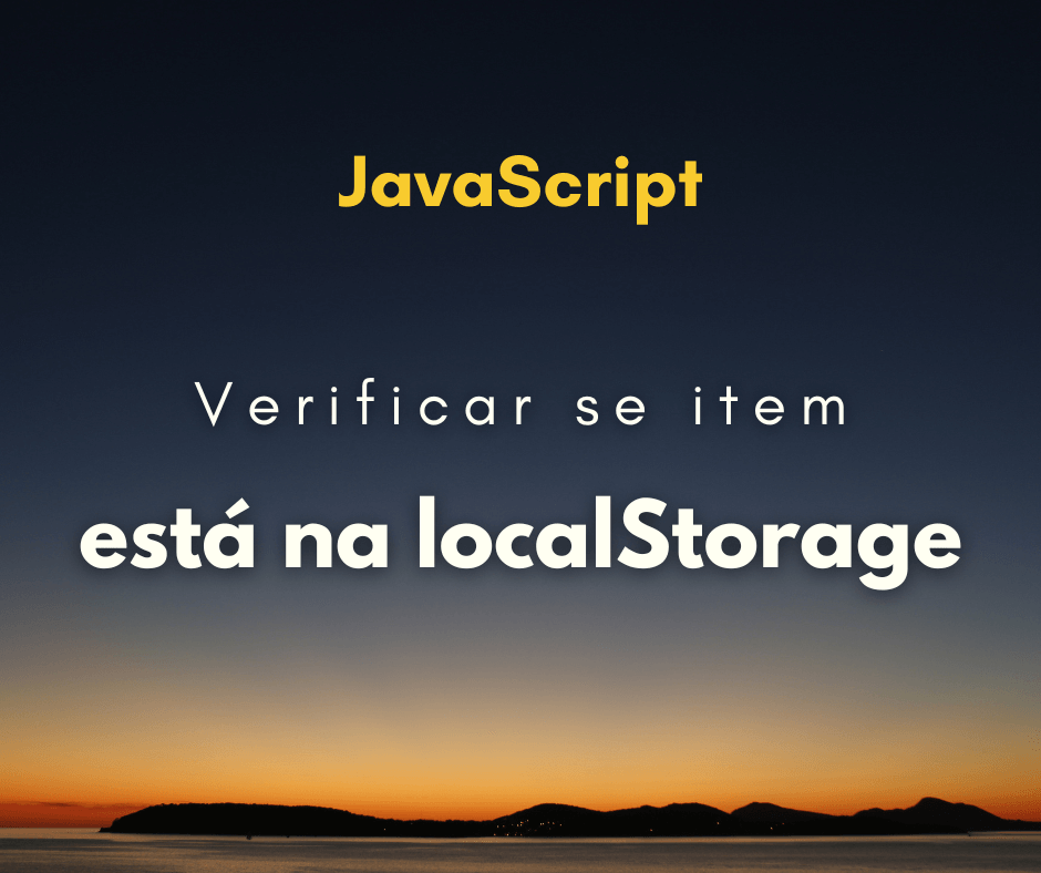 Como verificar se um item está na localStorage