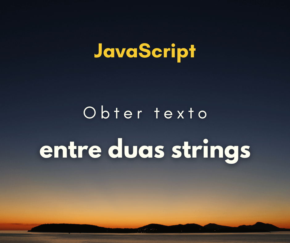 Como obter um texto entre dois caracteres com JavaScript