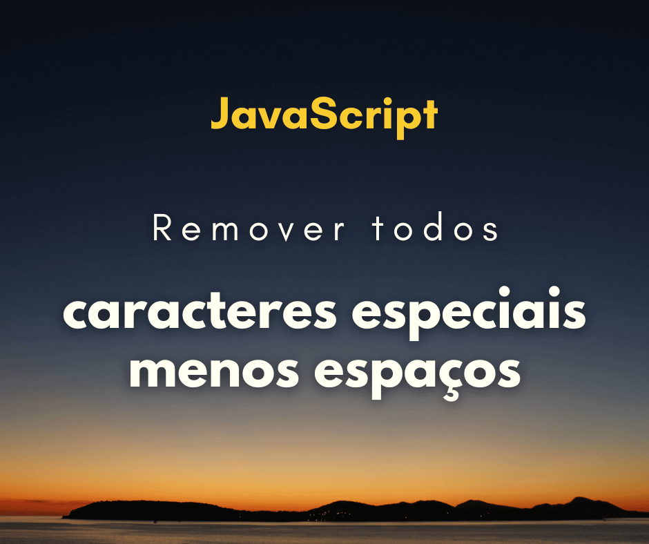 Remover todos os caracteres especiais de string menos espaços em JS