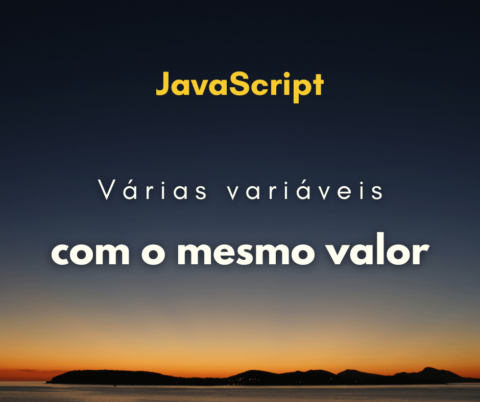 Como definir várias variáveis com o mesmo valor em JavaScript