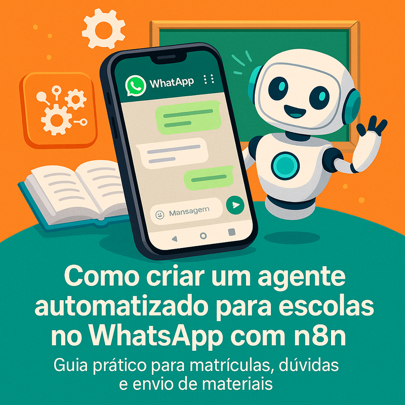 Como criar um agente automatizado para escolas no WhatsApp com n8n