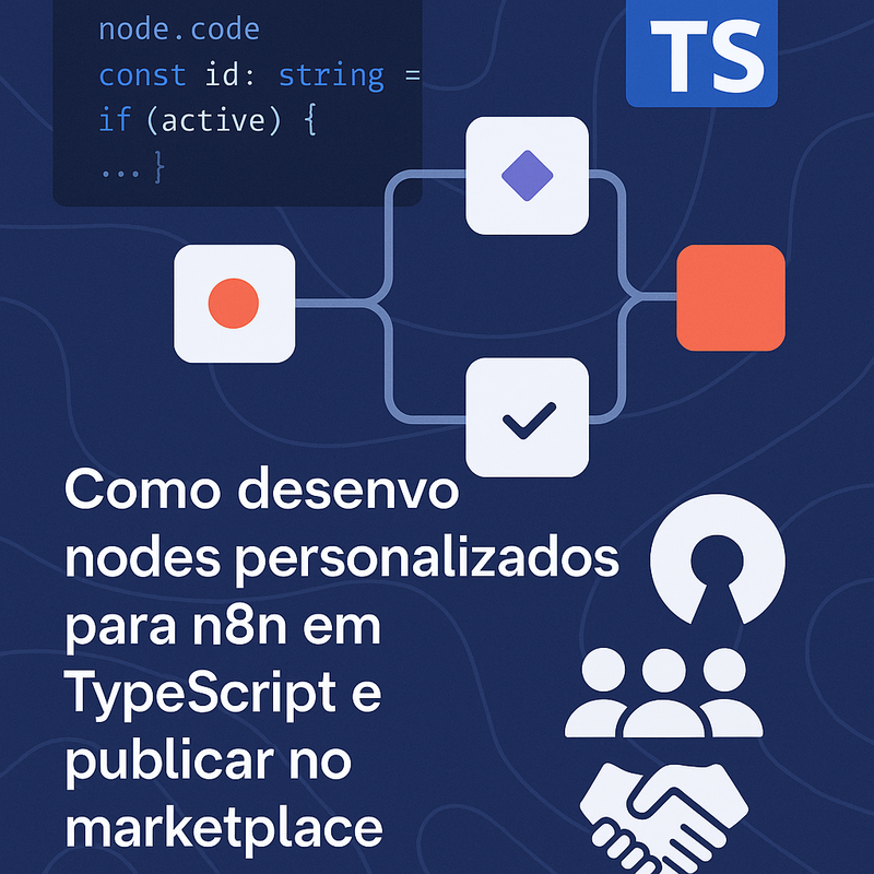 Como desenvolver nodes personalizados para n8n em TypeScript e publicar no marketplace open-source