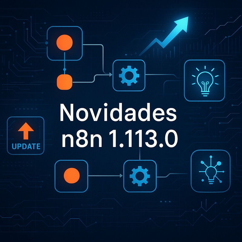 Novidades n8n 1.113.0: veja o que mudou na atualização de setembro!