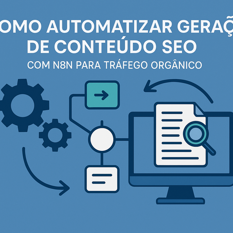 Como automatizar geração de conteúdo SEO com n8n para tráfego orgânico