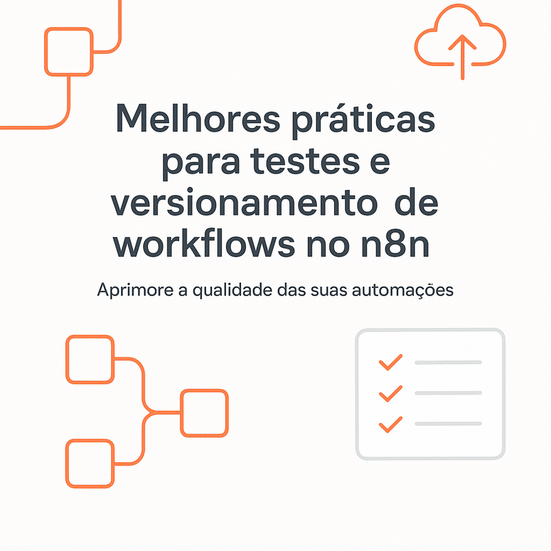 Melhores práticas para testes e versionamento de workflows no n8n