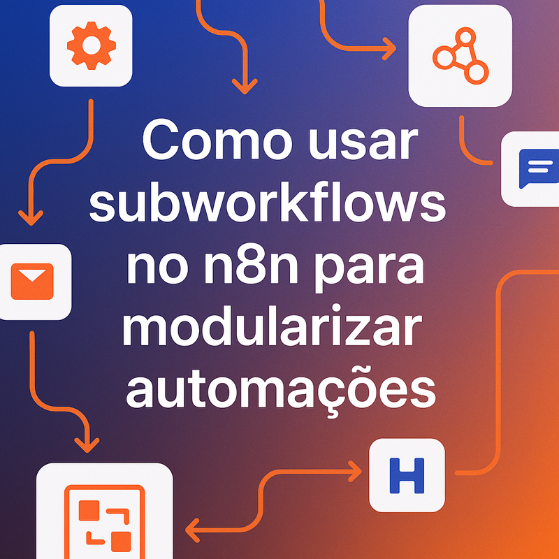 Como usar subworkflows no n8n para modularizar automações