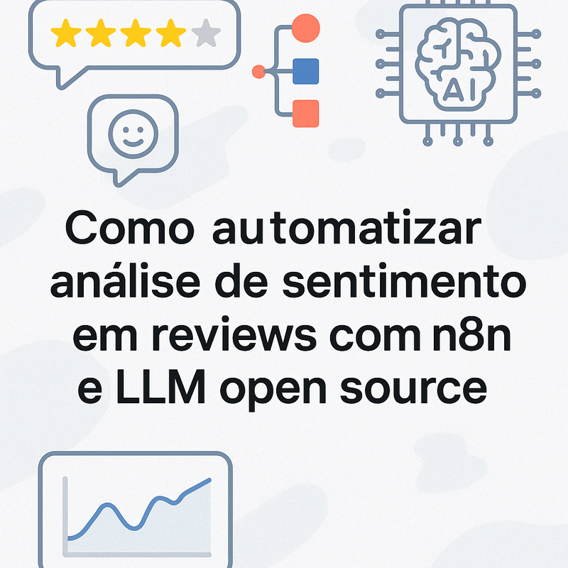 Como automatizar análise de sentimento em reviews com n8n e LLM open source