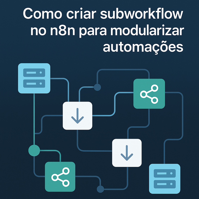 Como criar subworkflow no n8n para modularizar automações em VPS