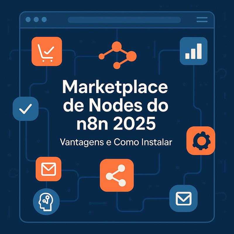 Marketplace de Nodes do n8n 2025: Vantagens e Como Instalar