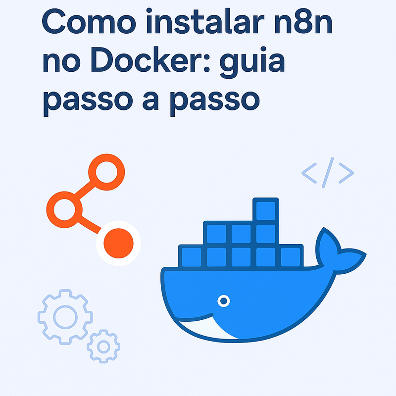 Como instalar n8n no Docker: guia passo a passo