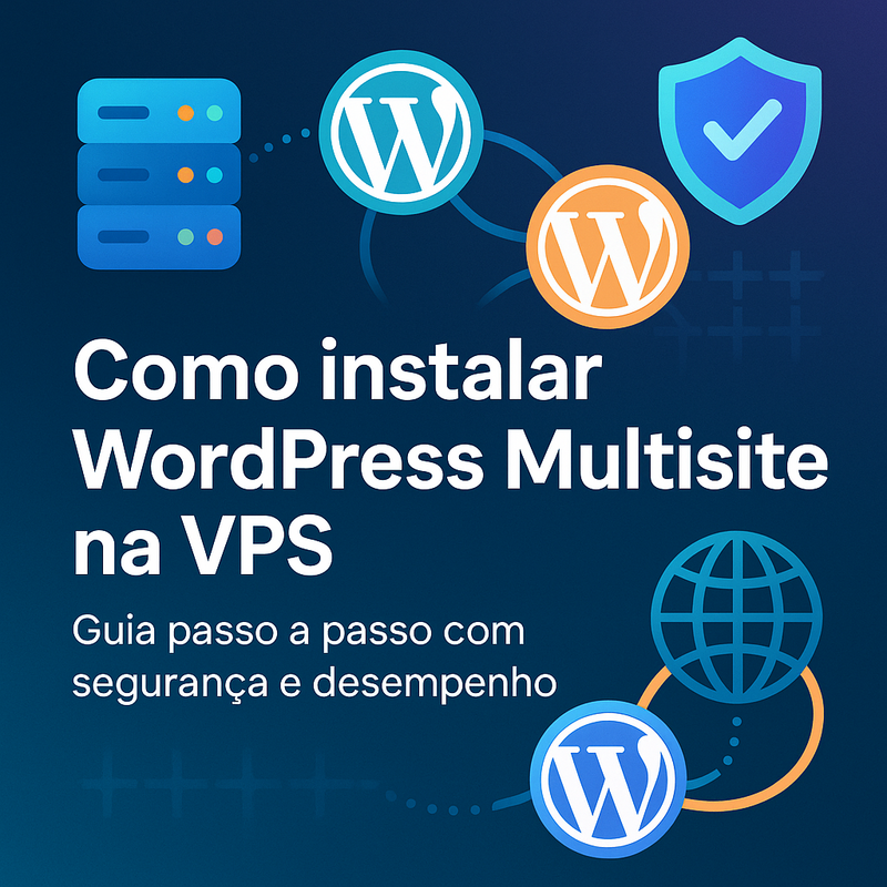 Como instalar WordPress Multisite na VPS: passo a passo