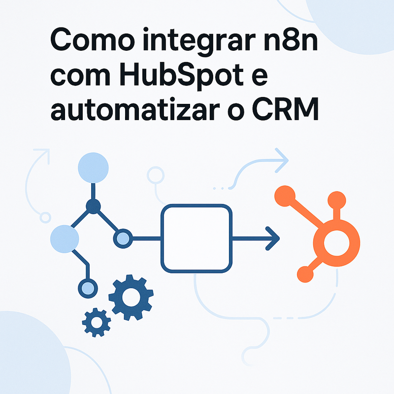 Como integrar n8n com HubSpot e automatizar o CRM