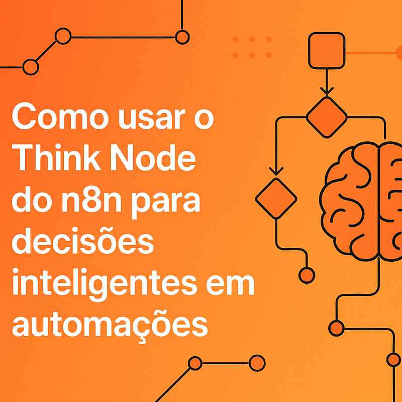 Como usar o Think Node do n8n para decisões inteligentes em automações