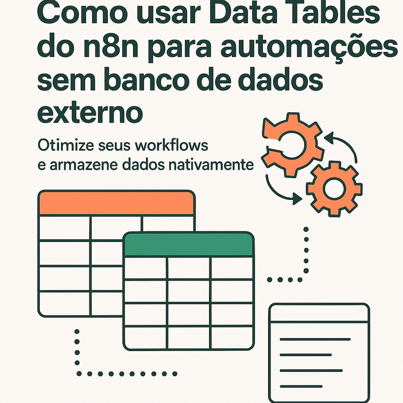 Como usar Data Tables do n8n para automações sem banco de dados externo